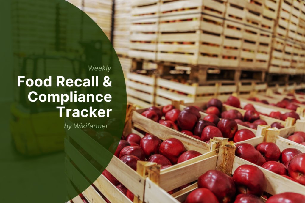 Your Weekly Food Recall & Compliance Tracker w18/2025